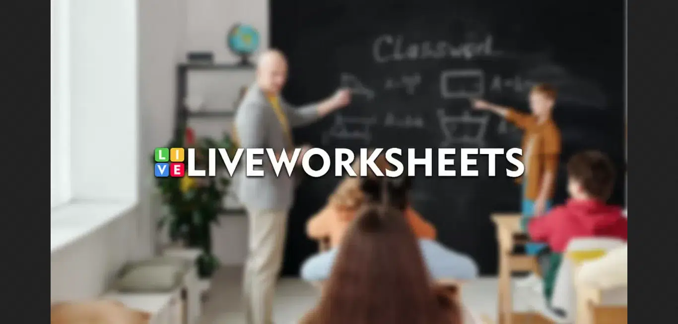 Liveworksheets, Qué Es Y Cómo Funciona